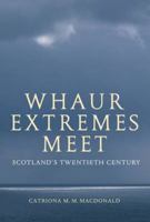 Whaur Extremes Meet: Scotland's Twentieth Century 1906566089 Book Cover