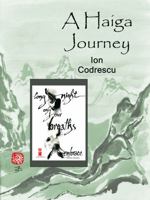 A Haiga Journey : Haiga of Ion Codrescu 1947271636 Book Cover