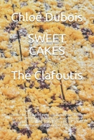 SWEET CAKES: The Clafoutis: Delicious, fast and easy baking recipes from Europe according to traditional and modern thoughts. The best baking recipes for your new desserts and gourmet pastries. B08N1RXP18 Book Cover