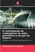 O contrabando de combustível no setor petrolífero e do gás da Nigéria (Portuguese Edition) 6209895972 Book Cover