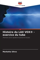 Histoire du LAX VOX(R) - exercice du tube (French Edition) 6207699203 Book Cover