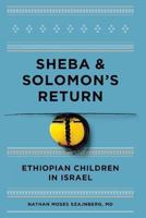 Sheba and Solomon's Return: Ethiopian Children in Israel 1470078457 Book Cover
