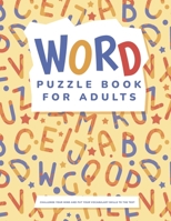 Word Puzzle Book For Adults: Challenge Your Mind And Put Your Vocabulary Skills To The Test B0BVD4H1SZ Book Cover