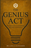 The Genius Act: The Literal Guide to Understanding Risk, Roles, and Resilience 1257055240 Book Cover