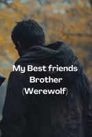My Best friends Brother (Werewolf) B0DSGHGKCH Book Cover