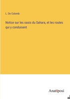 Notice sur les oasis du Sahara, et les routes qui y conduisent 3382719827 Book Cover