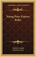 Young Pony Express Rider 0548387125 Book Cover