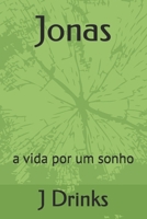Jonas: a vida por um sonho B08QS2R57W Book Cover