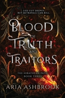 Blood of Truth and Traitors: A Dark Enemies To Lovers Fantasy Romance Novel (The Hirathean Path)