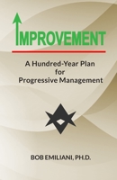 Improvement: A Hundred-Year Plan for Progressive Management 1732019134 Book Cover