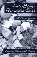 End-Stage Dementia Care: A Basic Guide 1560325151 Book Cover