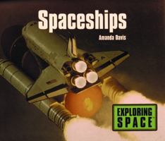 Spaceships (Davis, Amanda. Exploring Space.) 0823950638 Book Cover