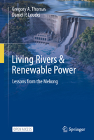 Living Rivers & Renewable Power: Lessons from the Mekong 3032381045 Book Cover