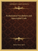 Ecclesiastical Vocabulary and Apocryphal Code 0766139662 Book Cover
