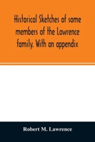Historical sketches of some members of the Lawrence family. With an appendix 9354027725 Book Cover