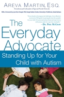 The Everyday Advocate: Standing Up for Your Child with Autism or Other Special Needs 0451232291 Book Cover