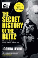 Secret History of the Blitz Pa 1471162311 Book Cover