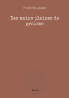 Des mains pleines de graisse: Roman (French Edition) 2322616869 Book Cover