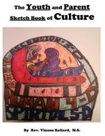 The Youth and Parent Sketch Book of Culture 1983736856 Book Cover