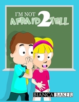 I'm Not Afraid 2 Tell 1481109227 Book Cover