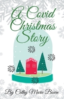 A Covid Christmas Story B0BJ1QRLPK Book Cover