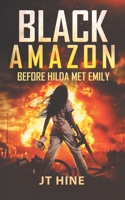 Black Amazon: Before Hilda Met Emily (Emily & Hilda) B0DVC6DZY1 Book Cover