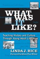 What Was It Like?: Teaching History And Culture Through Young Adult Literature (Language and Literacy) 0807747114 Book Cover