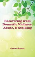 Recovering from Domestic Violence, Abuse, and Stalking 1942891326 Book Cover