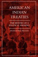 American Indian Treaties: The History of a Political Anomaly 0520085310 Book Cover