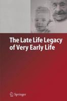 The Late Life Legacy of Very Early Life 3540221050 Book Cover
