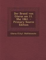 Der Brand von Glarus am 11. Mai 1861. 1021576786 Book Cover