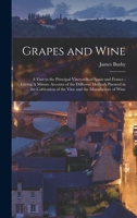 Grapes And Wine: A Visit To The Principal Vineyards Of Spain And France 1016080883 Book Cover