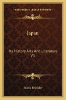 Japan: Its History Arts And Literature V3 1162946172 Book Cover