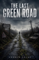 The Last Green Road B0H37Z1MYF Book Cover