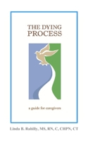 THE DYING PROCESS: a guide for caregivers B095QCQZD5 Book Cover