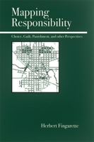 Mapping Responsibility: Choice, Guilt, Punishment, and Other Perspectives 081269564X Book Cover