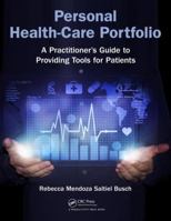 Patient's Healthcare Portfolio: A Practitioner's Guide to Providing Tool for Patients 1498776027 Book Cover