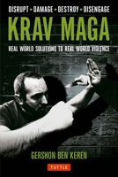 Krav Maga: Real World Solutions to Real World Violence - Disrupt . Damage . Destroy . Disengage 0804843929 Book Cover