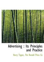 Advertising, Its Principles and Practice 1015695043 Book Cover