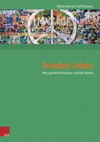 Frieden Leben: Mit Jugendlichen Religion Und Ethik Denken 3525776896 Book Cover
