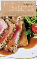 Type 2 Diabetes Recipes: Your All-Purpose Guide To Easy, Healthy And Delicious Recipes For Type 2 Diabetes And Whole Health With Simple And Healthy Diabetic Recipes To Manage Diabetes And Prediabetes 1802225056 Book Cover