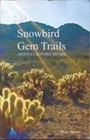 Snowbird Gem Trails : Arizona, California, Nevada 0888396031 Book Cover