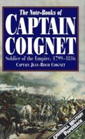 The Note-Books of Captain Coignet: Soldier of the Empire, 1799-1816 (Greenhill Military Paperback) 1782827587 Book Cover