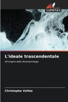 L'ideale trascendentale: All'origine della fenomenologia 620416189X Book Cover