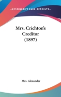 Mrs. Crichton's Creditor 1104195755 Book Cover