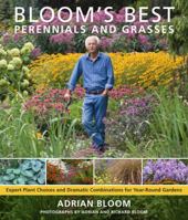 Bloom's Best Perennials and Grasses: Expert Plant Choices and Dramatic Combinations for Year-Round Gardens 088192931X Book Cover