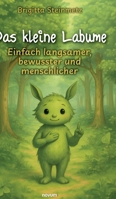 Das kleine Labume: Einfach langsamer, bewusster und menschlicher (German Edition) 3711616186 Book Cover