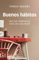 Buenos hábitos: Una guía minimalista para una vida mejor / Hello, Habits: A Mini malist's Guide to a Better Life 8418870842 Book Cover