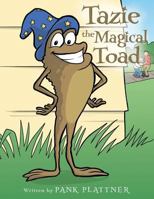 Tazie the Magical Toad 1480823376 Book Cover