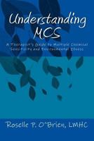 Understanding MCS: A Therapist's Guide to Multiple Chemical Sensitivity and Environmental Illness 0991050428 Book Cover